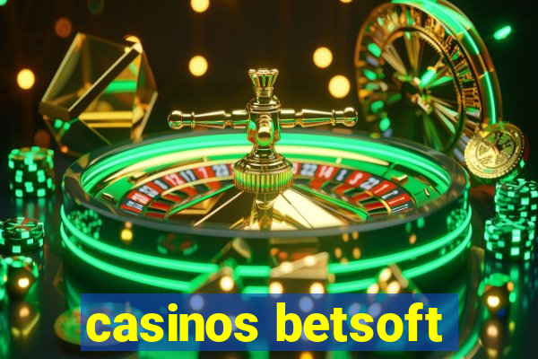 casinos betsoft