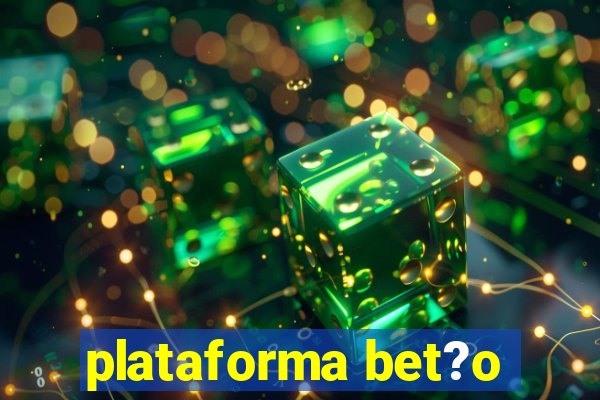 plataforma bet?o