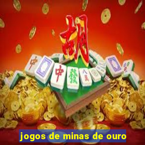 jogos de minas de ouro