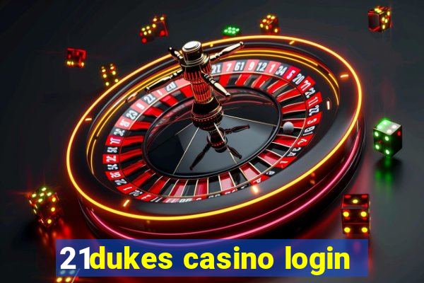 21dukes casino login