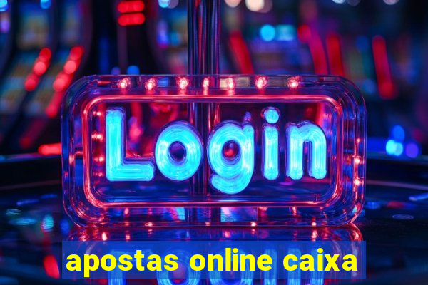 apostas online caixa