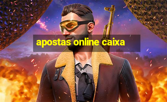 apostas online caixa