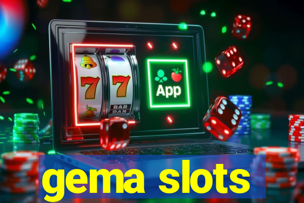 gema slots