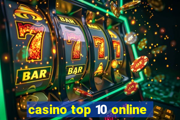 casino top 10 online