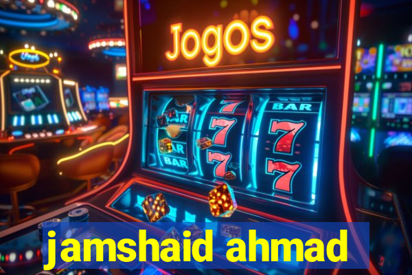 jamshaid ahmad