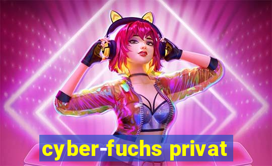 cyber-fuchs privat