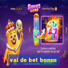 vai de bet bonus