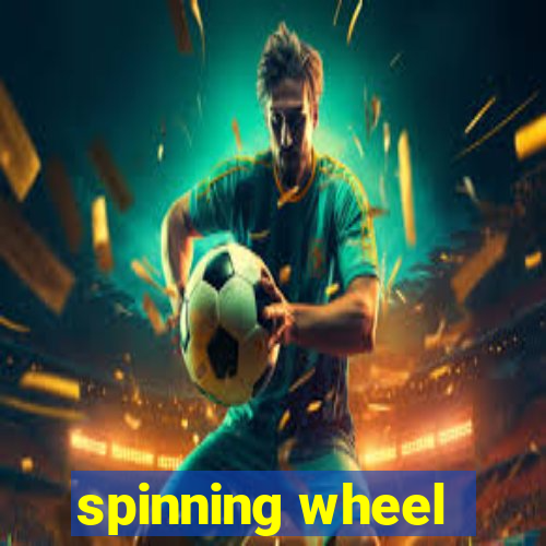 spinning wheel