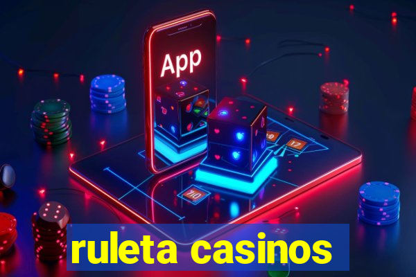 ruleta casinos