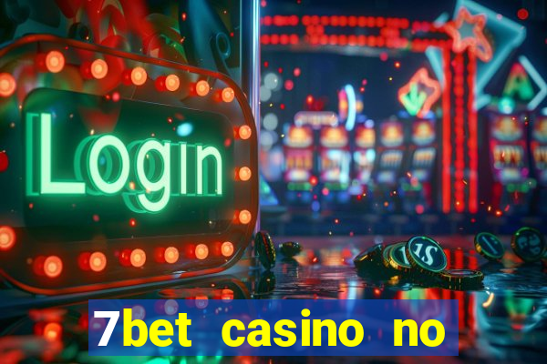 7bet casino no deposit bonus