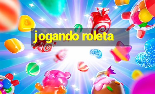 jogando roleta