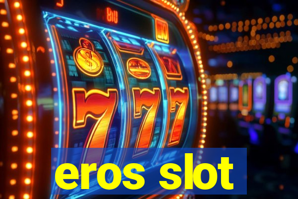 eros slot