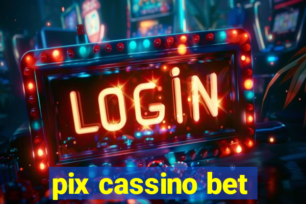 pix cassino bet