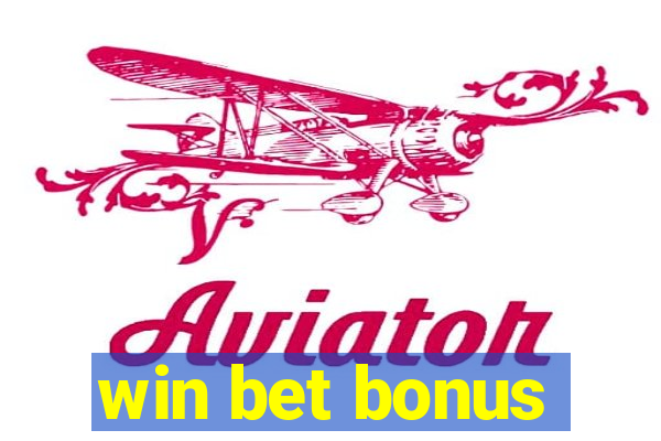 win bet bonus