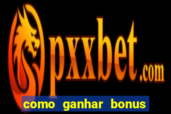 como ganhar bonus na bet365