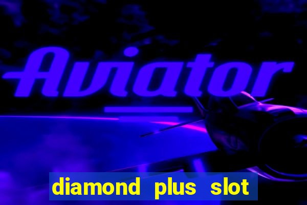 diamond plus slot free play