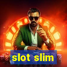 slot slim