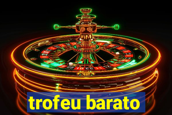 trofeu barato