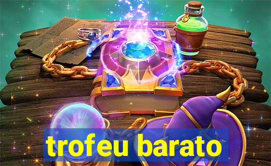 trofeu barato