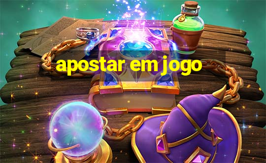 apostar em jogo