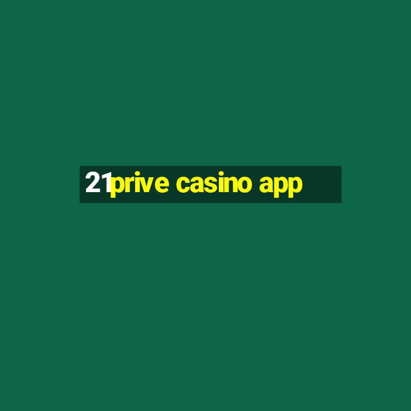 21prive casino app