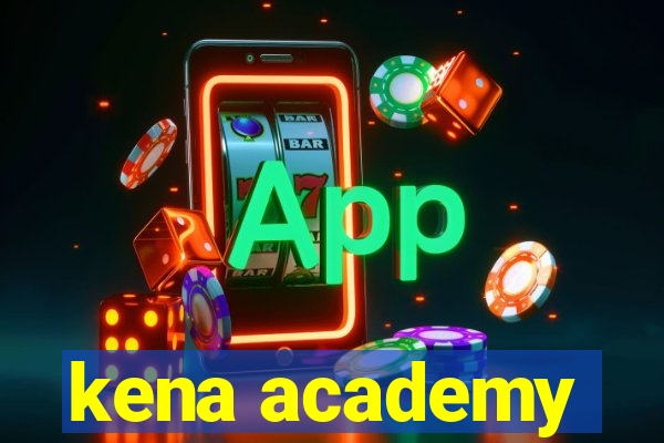 kena academy