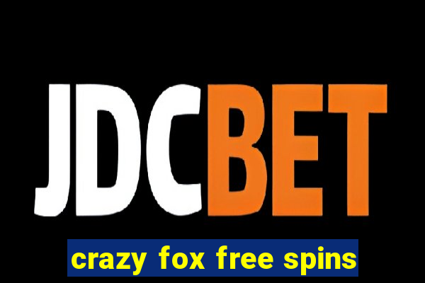 crazy fox free spins