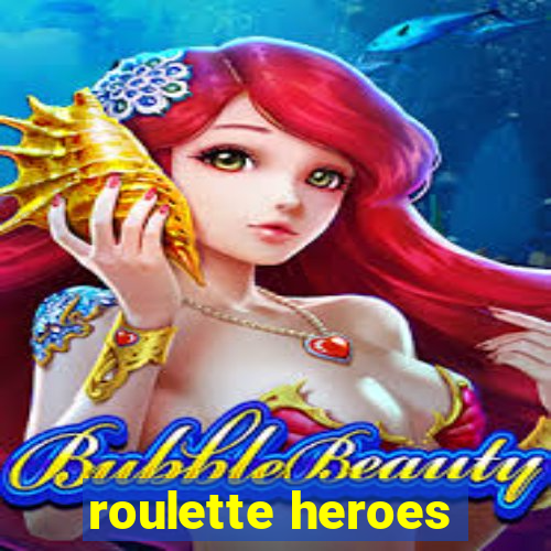 roulette heroes