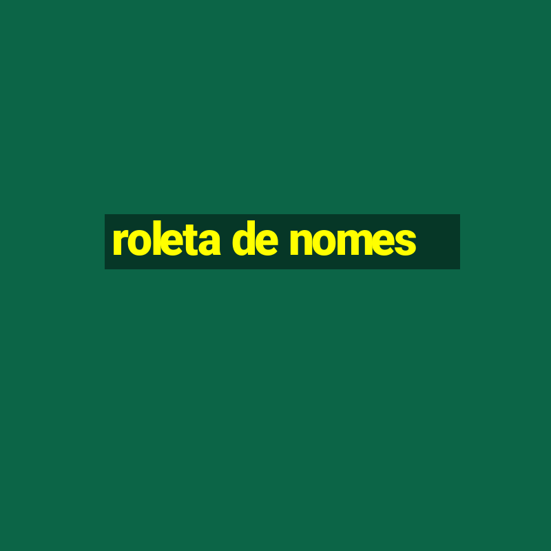 roleta de nomes