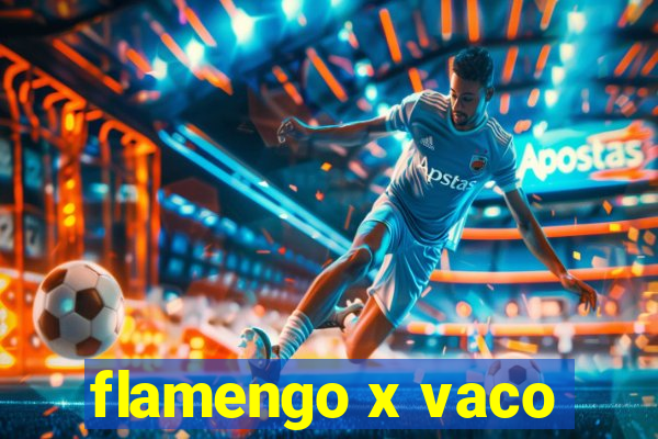 flamengo x vaco