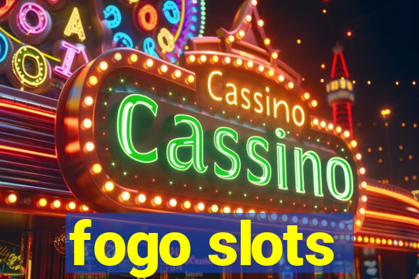 fogo slots