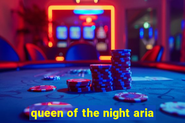 queen of the night aria