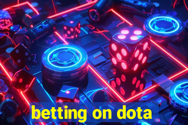 betting on dota