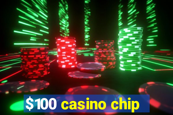 $100 casino chip