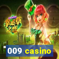 009 casino