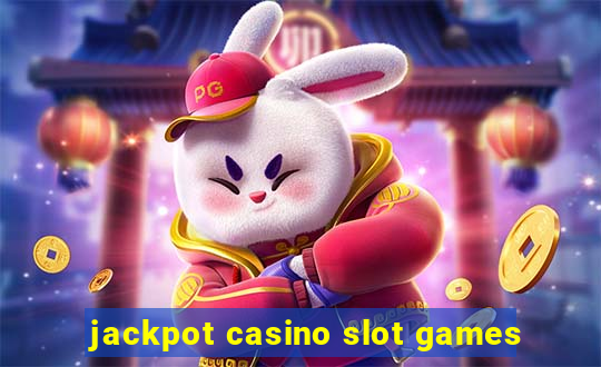 jackpot casino slot games