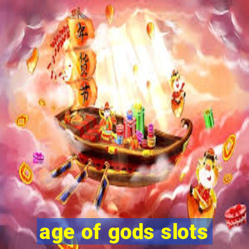 age of gods slots