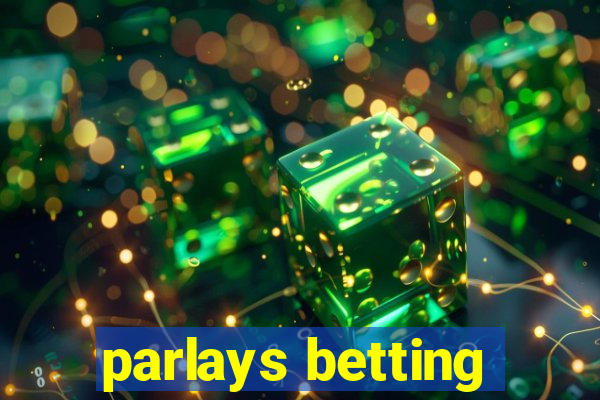 parlays betting