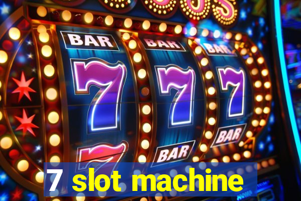 7 slot machine