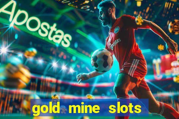 gold mine slots real money