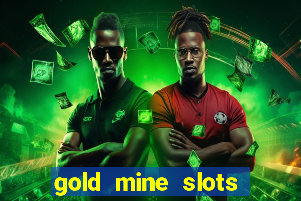 gold mine slots real money