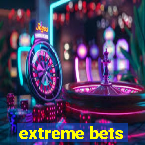 extreme bets