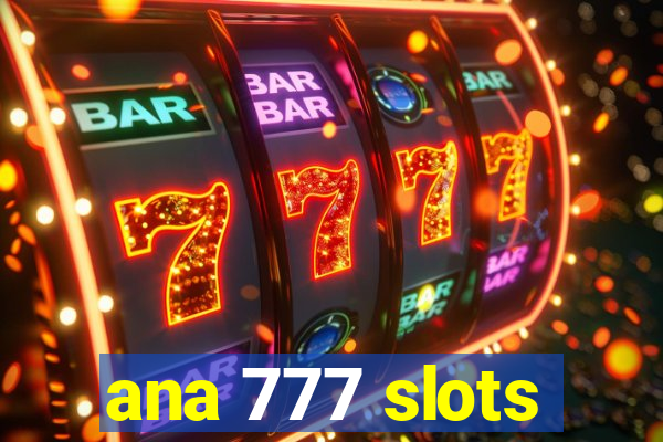 ana 777 slots