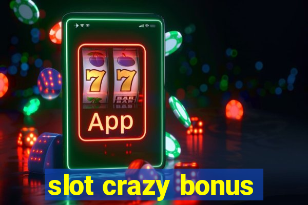 slot crazy bonus