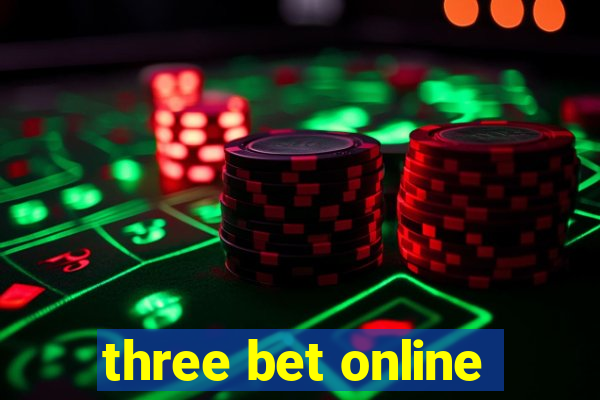 three bet online