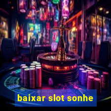 baixar slot sonhe