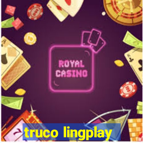 truco lingplay