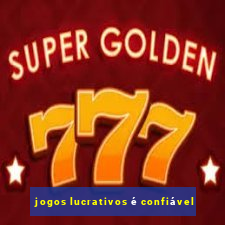 jogos lucrativos é confiável