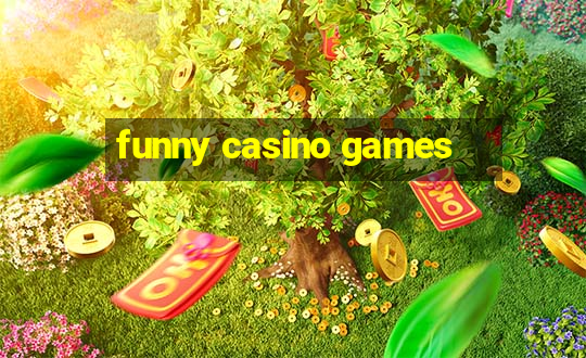 funny casino games