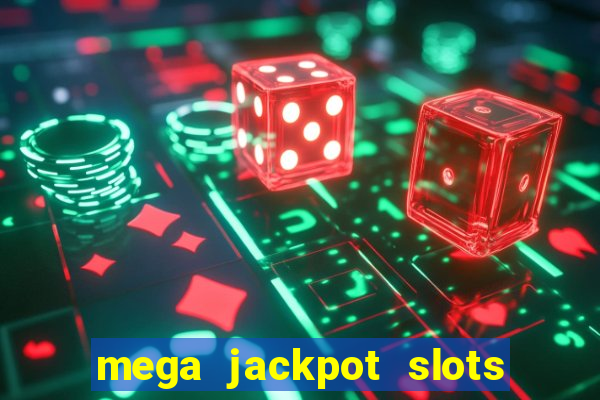 mega jackpot slots win real money